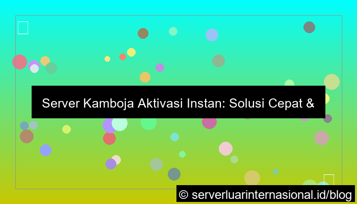 desain server kamboja aktivasi instan