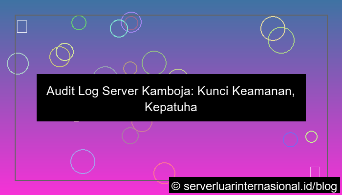 gambar server kamboja audit log