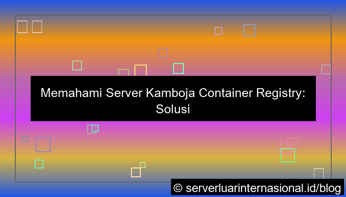 grafik server kamboja container registry