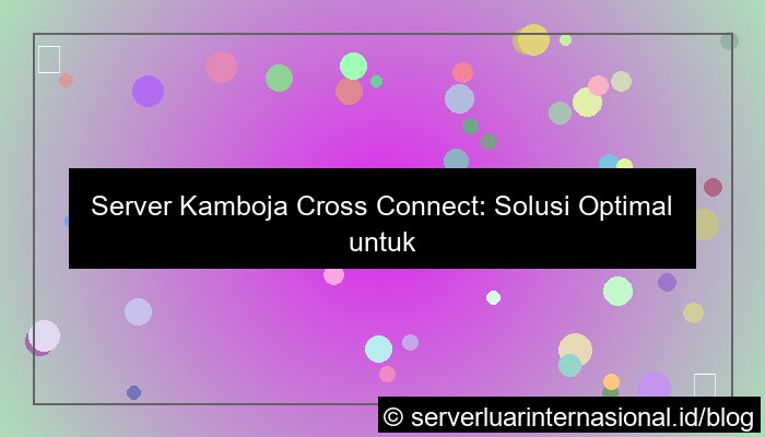 server kamboja cross connect