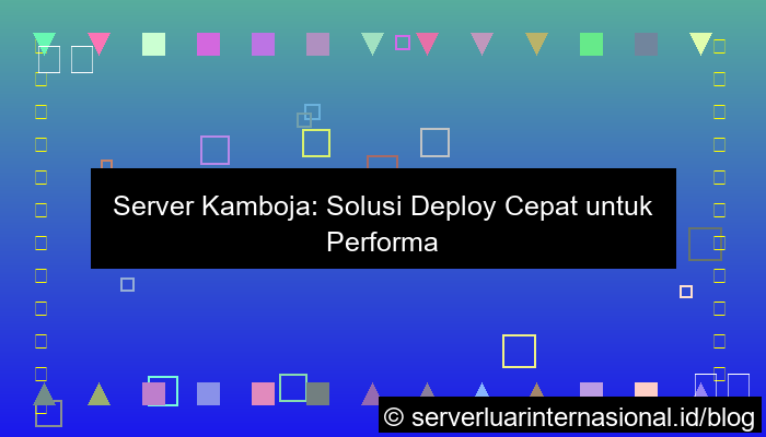 ilustrasi server kamboja deploy cepat