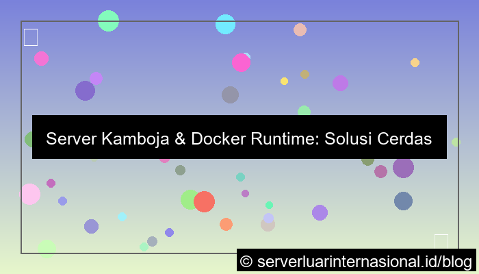 server kamboja docker runtime