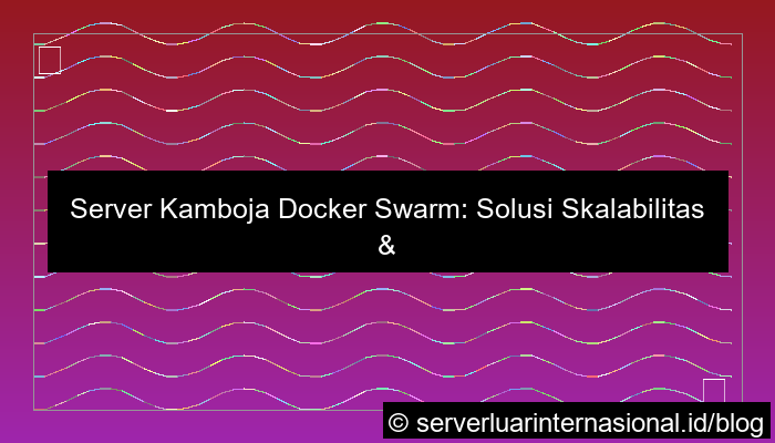 server kamboja docker swarm