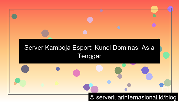 desain server kamboja esport