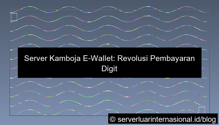 server kamboja ewallet system