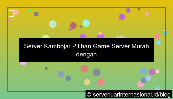server kamboja game server murah