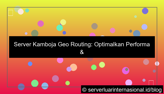 server kamboja geo routing