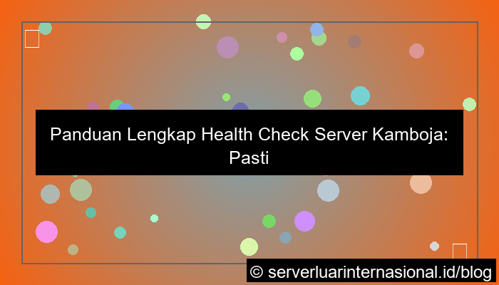 gambar server kamboja health check