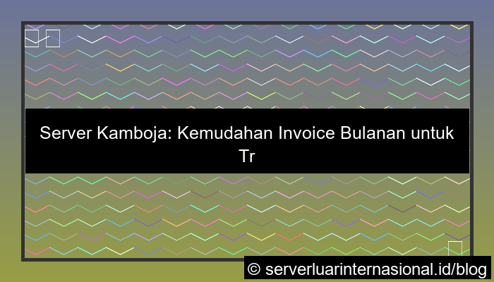 server kamboja invoice bulanan