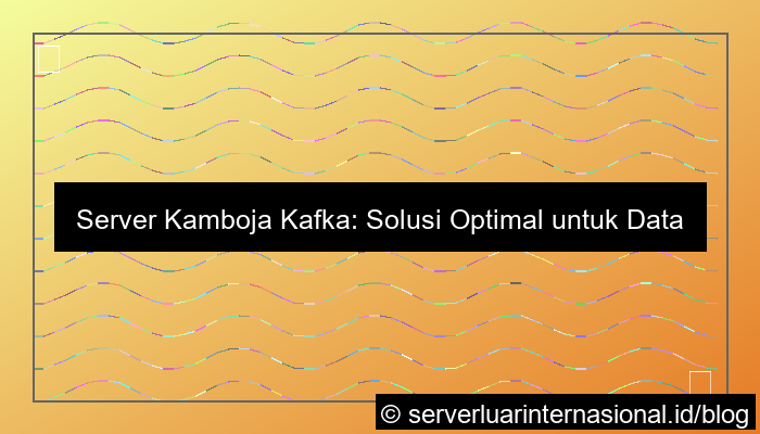 server kamboja kafka