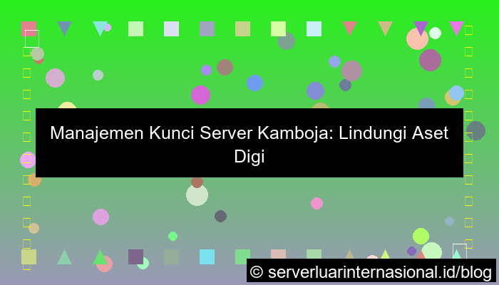 server kamboja key management