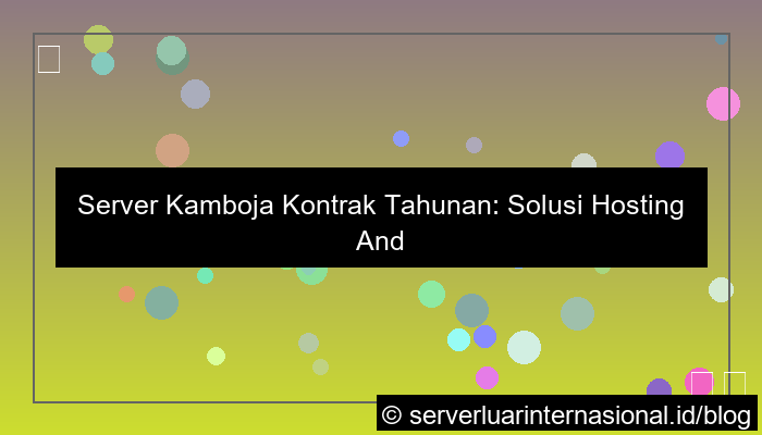 server kamboja kontrak tahunan