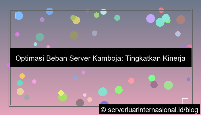 server kamboja load optimization