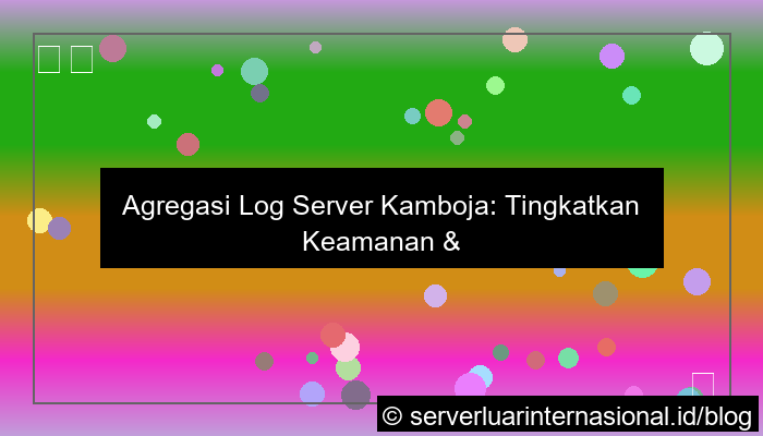 desain server kamboja log aggregation