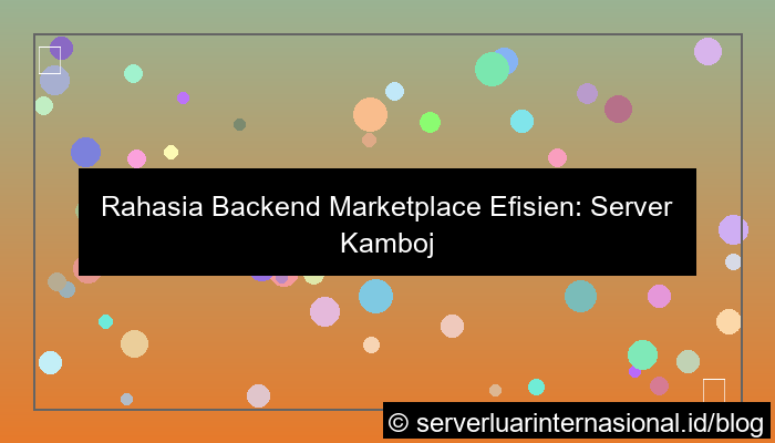 ilustrasi server kamboja marketplace backend