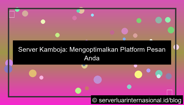 desain server kamboja messaging platform