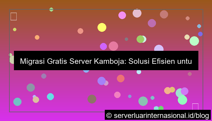 server kamboja migrasi gratis