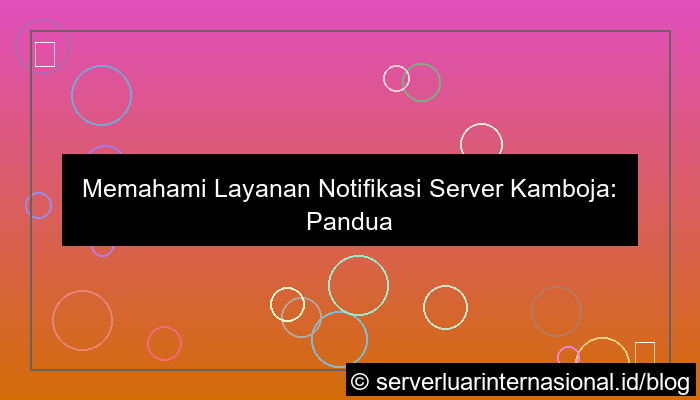 desain server kamboja notification service