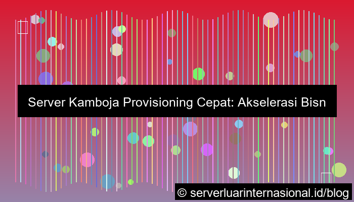 server kamboja provisioning cepat