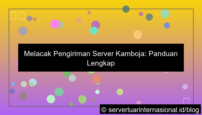 grafik server kamboja shipment tracking