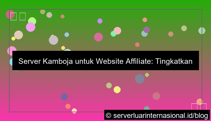 desain server kamboja untuk affiliate website