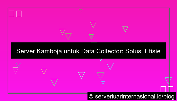 gambar server kamboja untuk data collector