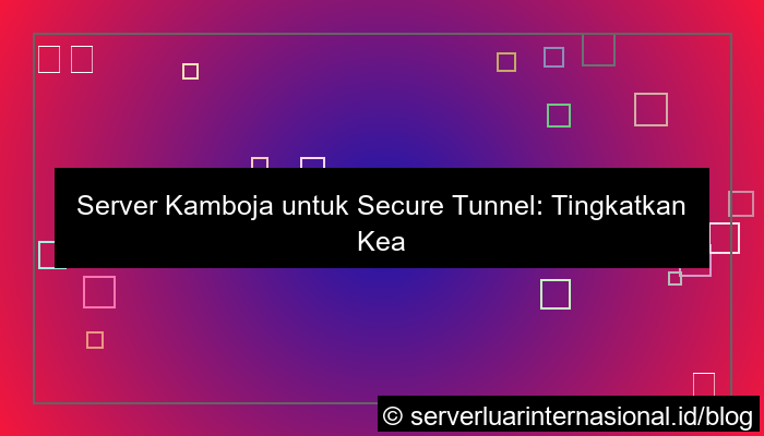 desain server kamboja untuk secure tunnel