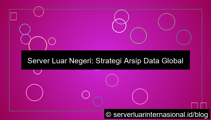 visual server luar arsip data global