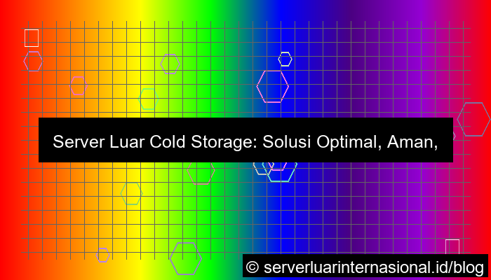 server luar cold storage