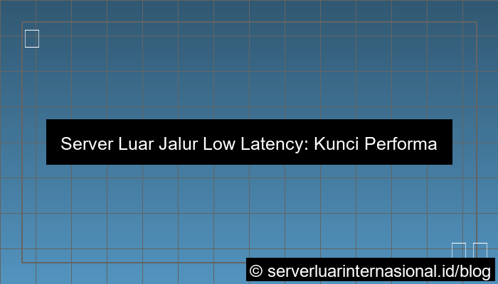 desain server luar jalur low latency
