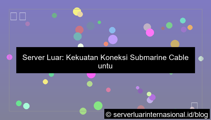 grafik server luar koneksi submarine cable