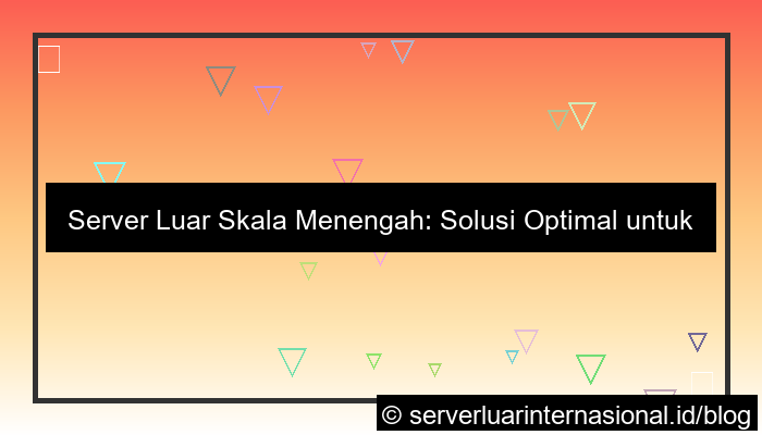 server luar skala menengah