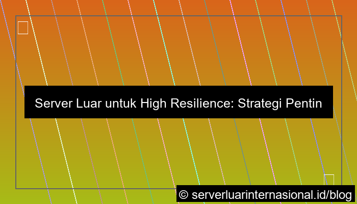 server luar untuk high resilience