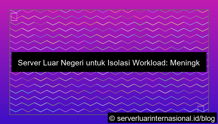 visual server luar untuk isolasi workload