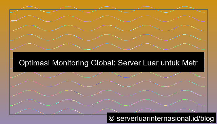 server luar untuk metrics lintas region