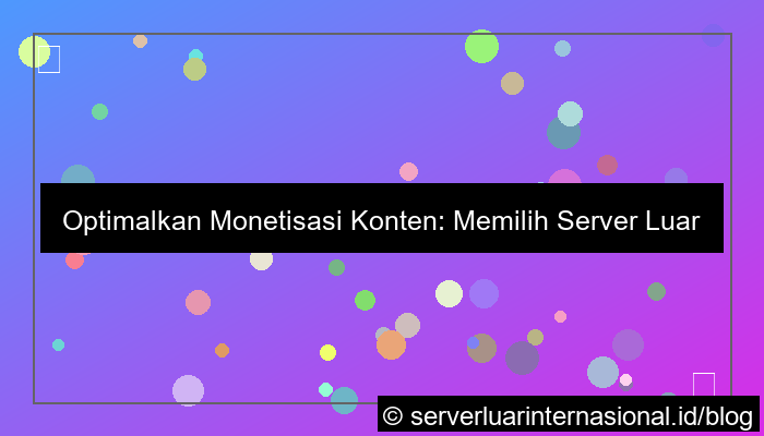 visual server luar untuk monetisasi konten