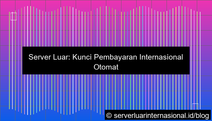 grafik server luar untuk pembayaran internasional otomatis