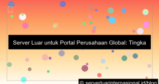 server luar untuk portal perusahaan global