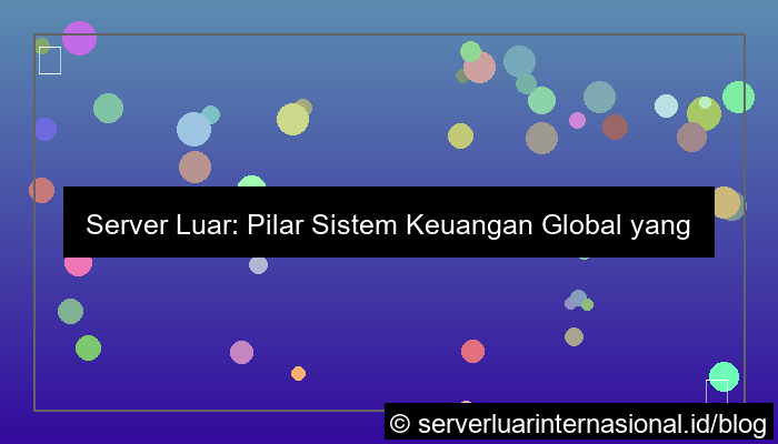 server luar untuk sistem keuangan global