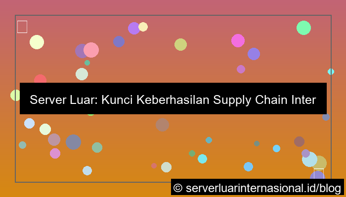 grafik server luar untuk supply chain internasional