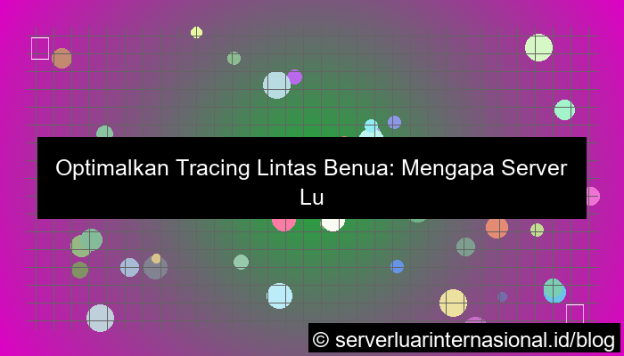server luar untuk tracing lintas benua