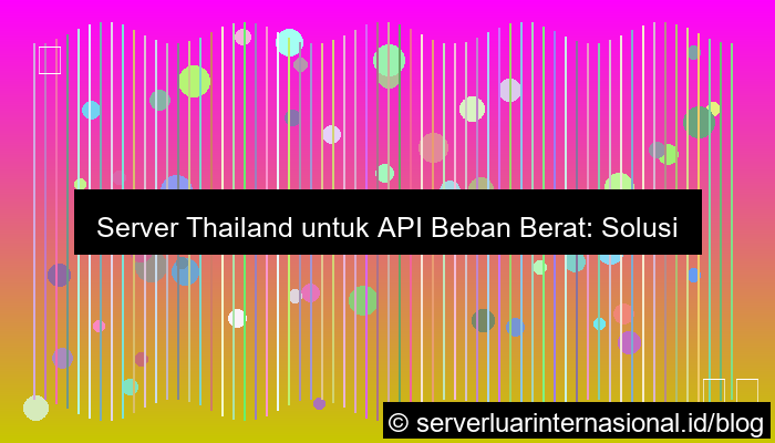 server thailand api heavy load