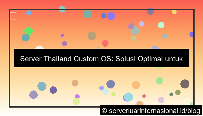 ilustrasi server thailand custom os