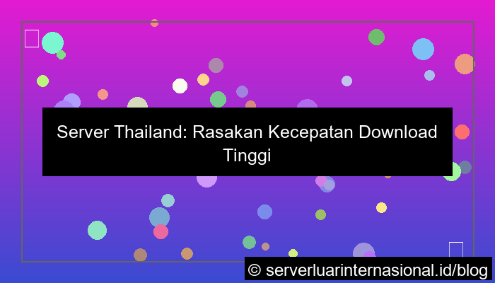 server thailand download speed tinggi