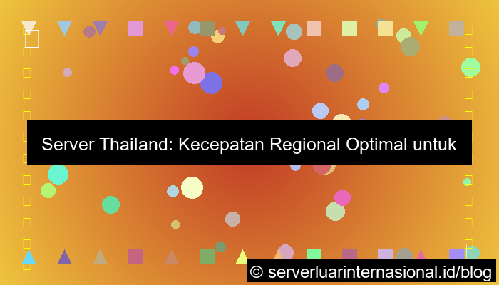 server thailand kecepatan regional