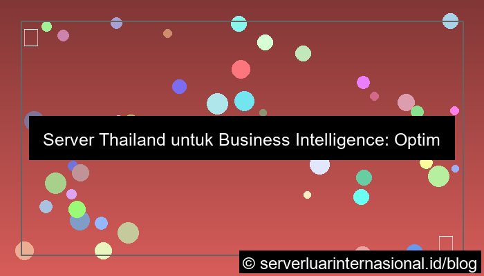 server thailand untuk business intelligence