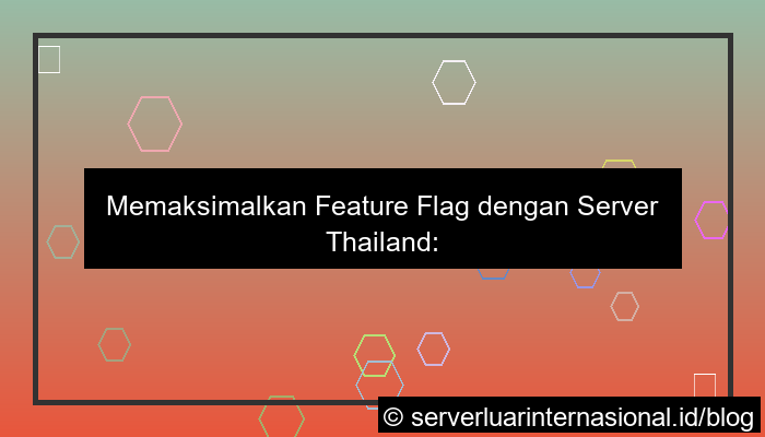 ilustrasi server thailand untuk feature flag