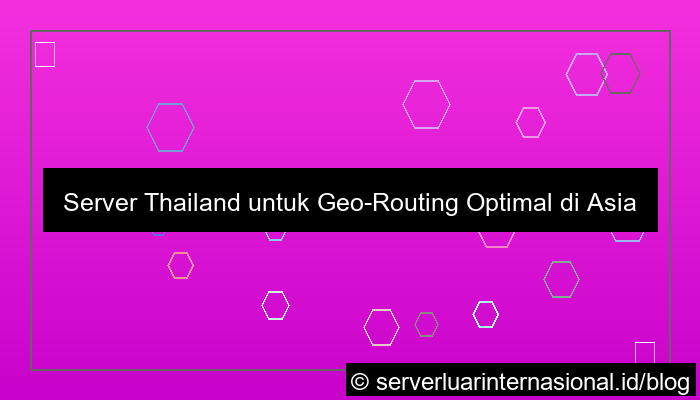 server thailand untuk geo routing