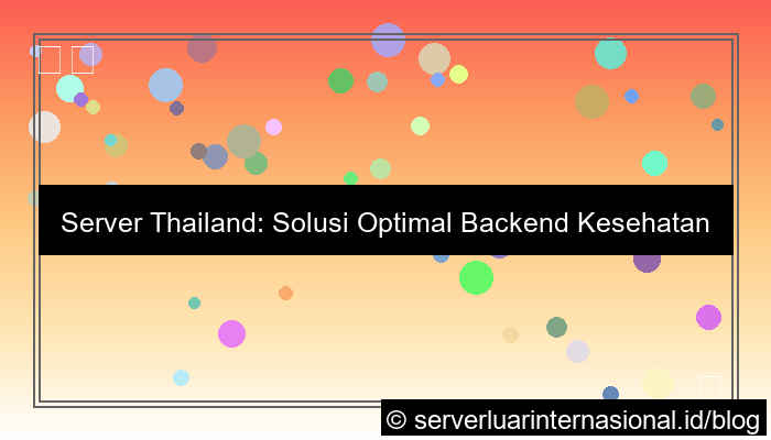 gambar server thailand untuk healthcare backend