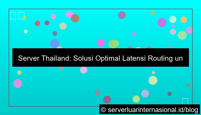 ilustrasi server thailand untuk latency routing